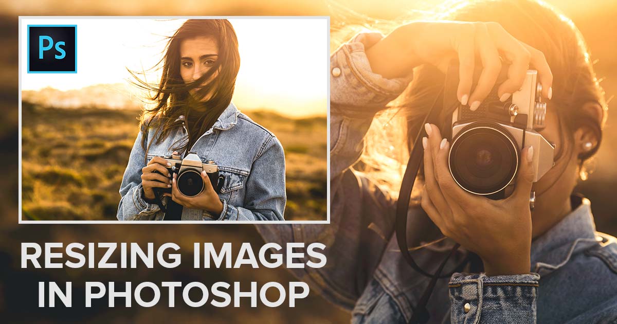 How To Resize Images In Photoshop Complete Guide